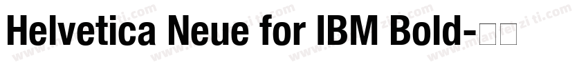 Helvetica Neue for IBM Bold字体转换